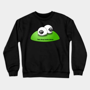 Two deep leadersheep Crewneck Sweatshirt